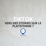 Bientôt des Stories sur TikTok ?