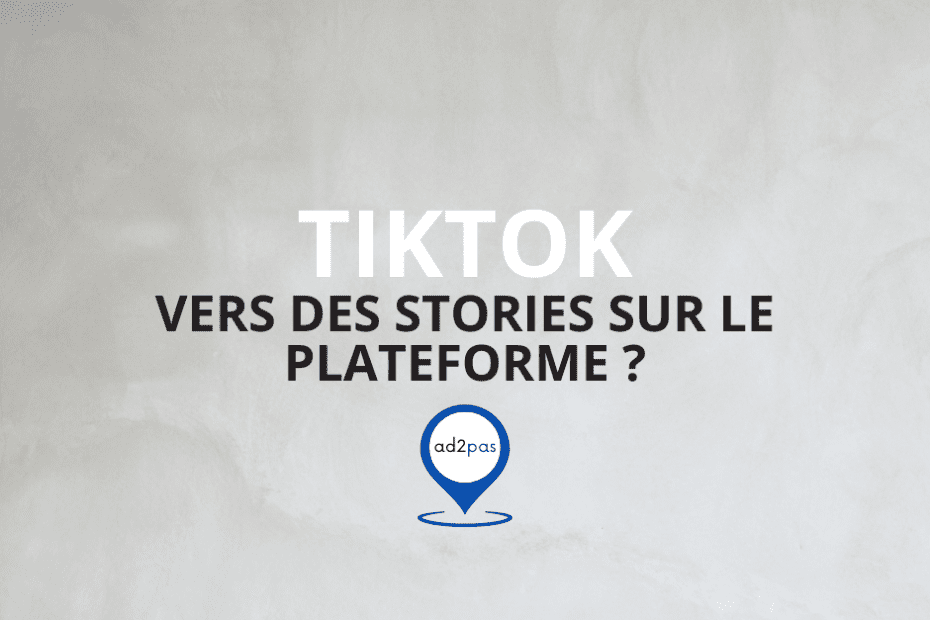 Bientôt des Stories sur TikTok ?