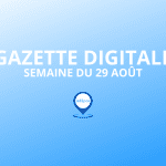 La Gazette Digitale du 29 août