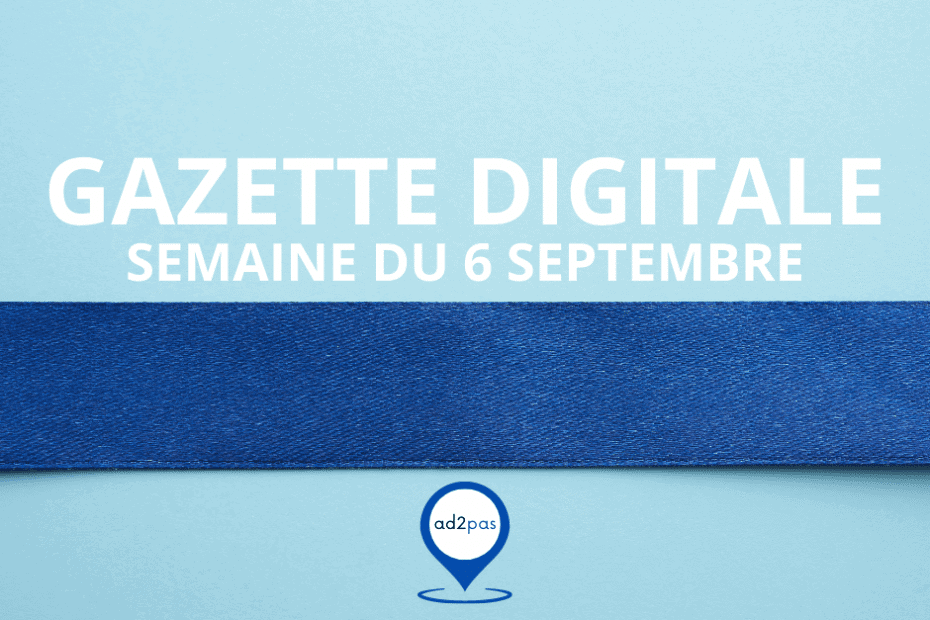 Les actualités du marketing digital du 6 Septembre