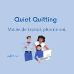 Définition du Quiet Quitting pas ad2pas