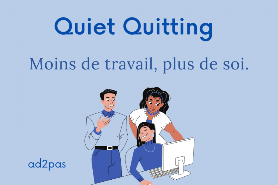 Définition du Quiet Quitting pas ad2pas