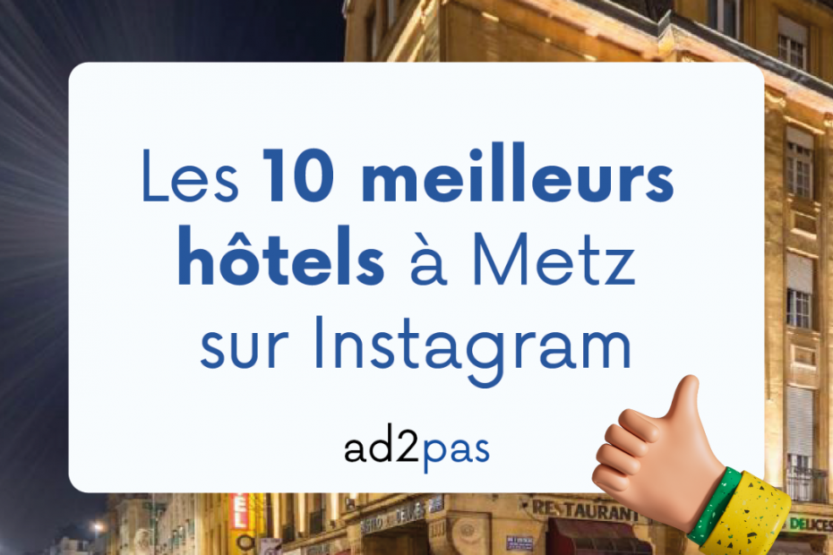 Classement des hôtels Metz sur Instagram